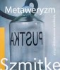 Piotr Szmitke Metaweryzm. Kategorie nieistnienia w sztuce